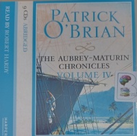 The Aubrey-Maturin Chronicles Volume 4 written by Patrick O'Brian performed by Robert Hardy on Audio CD (Abridged)